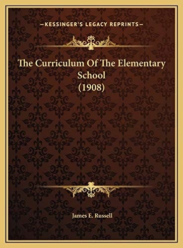 The Curriculum Of The Elementary School (1908)
