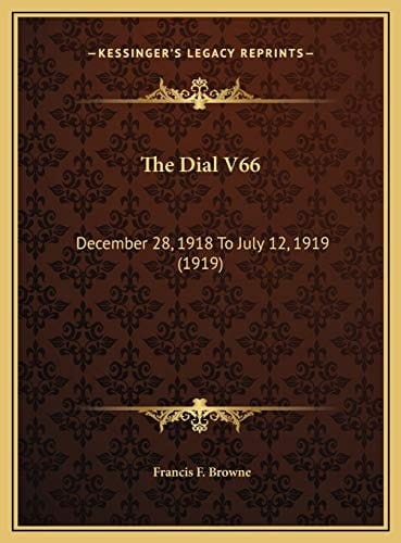 The Dial V66: December 28, 1918 To July 12, 1919 (1919)