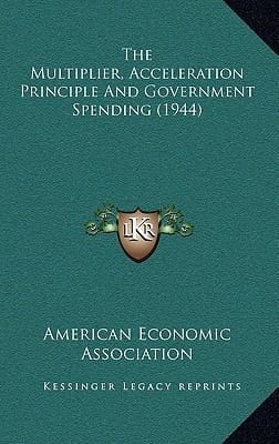 The Multiplier, Acceleration Principle And Government Spending (1944)