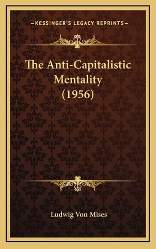 The Anti-Capitalistic Mentality (1956)