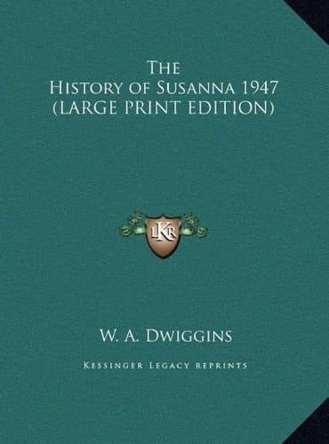 The History of Susanna 1947 (LARGE PRINT EDITION)
