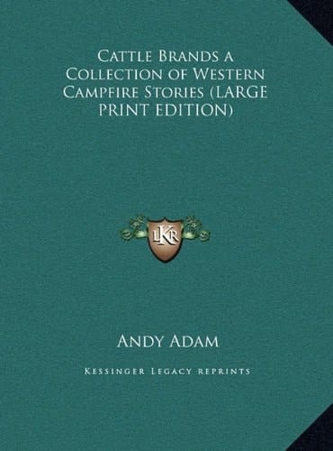 Cattle Brands a Collection of Western Campfire Stories (LARGE PRINT EDITION)