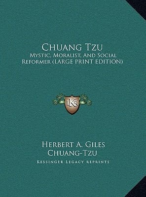 Chuang Tzu: Mystic, Moralist, And Social Reformer (LARGE PRINT EDITION)