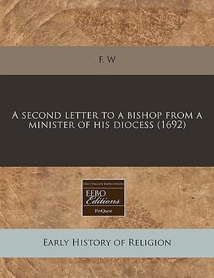 A second letter to a bishop from a minister of his diocess (1692)