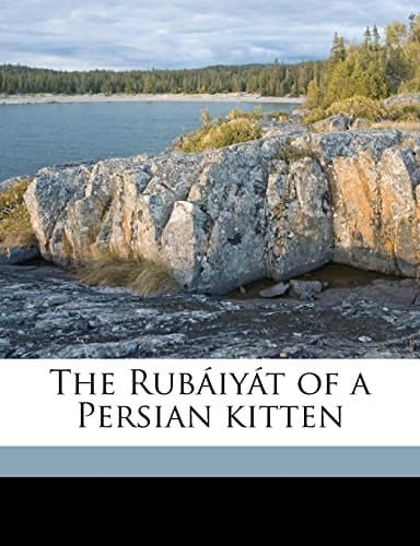 The Rubáiyát of a Persian kitten