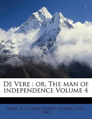 De Vere: or, The man of independence Volume 4