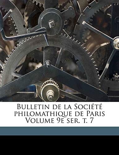 Bulletin de la Société philomathique de Paris Volume 9e ser. t. 7 (French Edition)