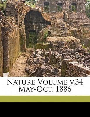 Nature Volume v.34 May-Oct. 1886
