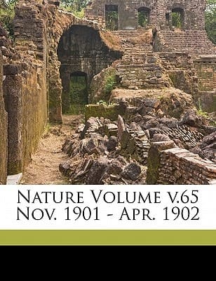 Nature Volume v.65 Nov. 1901 - Apr. 1902