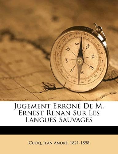 Jugement erroné de m. Ernest Renan sur les langues sauvages (French Edition)