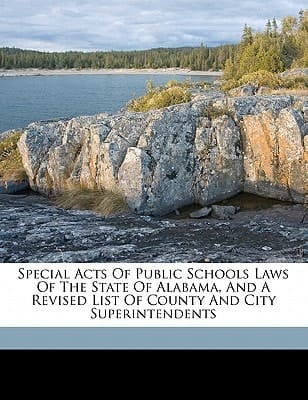 Special acts of public schools laws of the state of Alabama, and a revised list of county and city superintendents