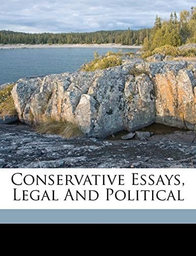 Conservative essays, legal and political