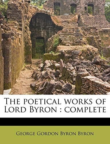 The poetical works of Lord Byron: complete