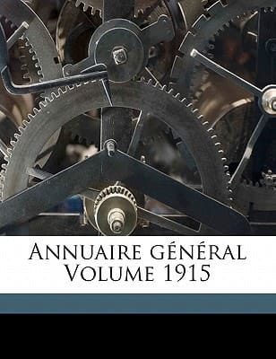 Annuaire général Volume 1915 (French Edition)