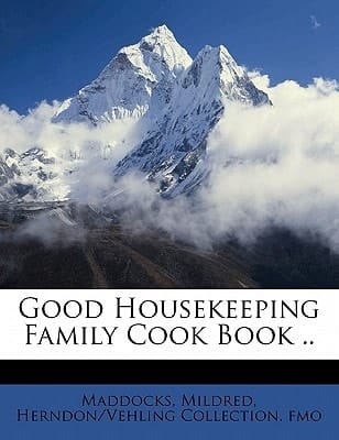Good housekeeping family cook book ..