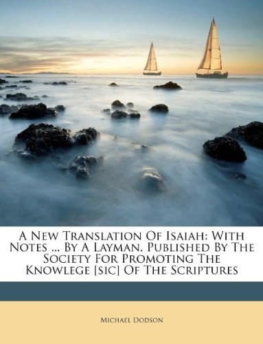 A New Translation Of Isaiah: With Notes ... By A Layman. Published By The Society For Promoting The Knowlege [sic] Of The Scriptures