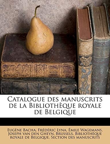 Catalogue des manuscrits de la Bibliothèque royale de Belgique (French Edition)