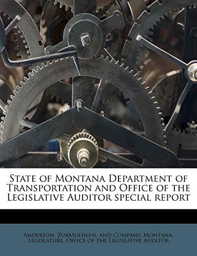 State of Montana Department of Transportation and Office of the Legislative Auditor special report