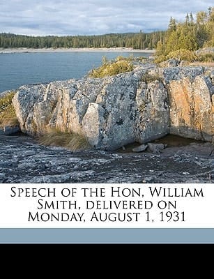 Speech of the Hon, William Smith, delivered on Monday, August 1, 1931