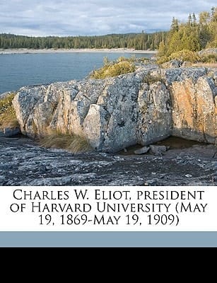 Charles W. Eliot, president of Harvard University (May 19, 1869-May 19, 1909)