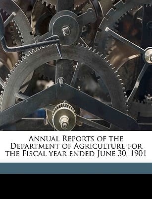Annual Reports of the Department of Agriculture for the Fiscal year ended June 30, 1901