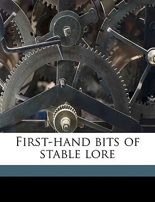First-hand bits of stable lore