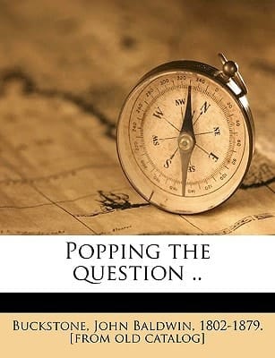 Popping the question ..