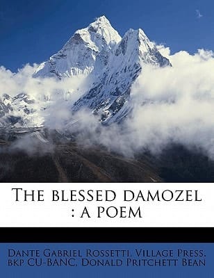 The blessed damozel: a poem