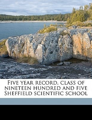 Five year record, class of nineteen hundred and five Sheffield scientific school