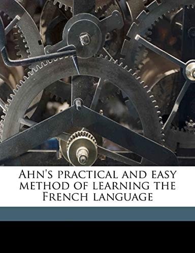 Ahn's practical and easy method of learning the French language