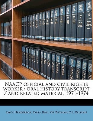 NAACP official and civil rights worker: oral history transcript / and related material, 1971-197