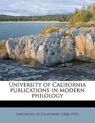 University of California publications in modern philology Volume 5