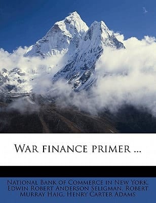 War finance primer ... Volume 21