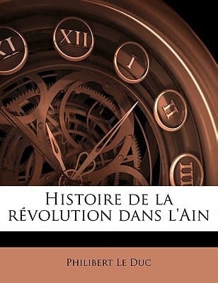Histoire de la révolution dans l'Ain Volume 1 (French Edition)