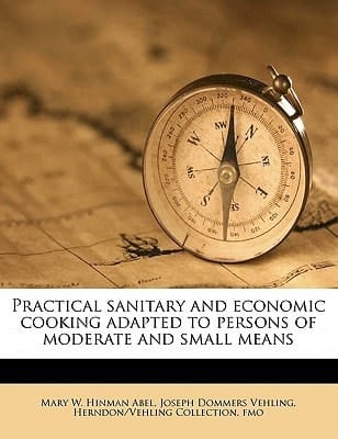 Practical sanitary and economic cooking adapted to persons of moderate and small means