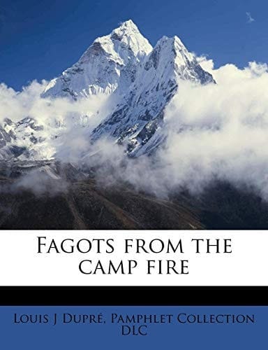 Fagots from the camp fire