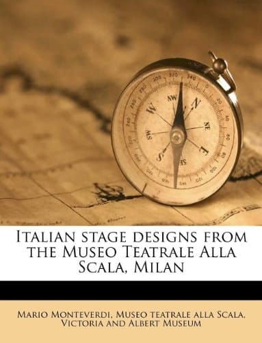 Italian stage designs from the Museo Teatrale Alla Scala, Milan
