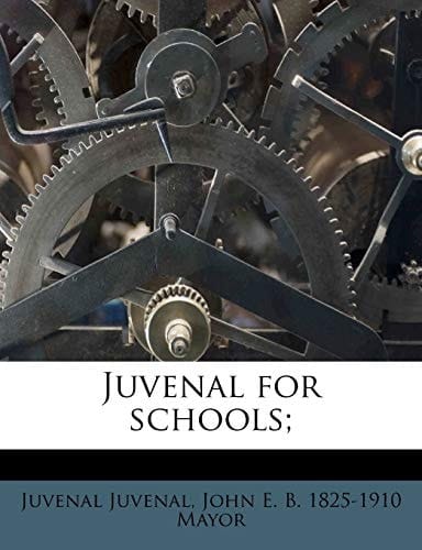 Juvenal for schools; (Latin Edition)