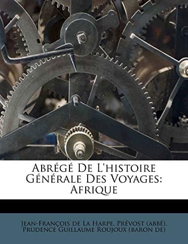 Abr G de L'Histoire G N Rale Des Voyages: Afrique (French Edition)