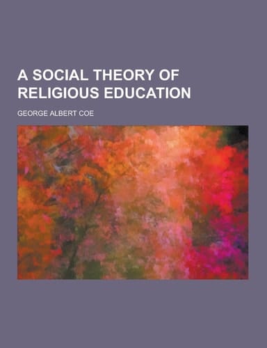A Social Theory of Religious Education