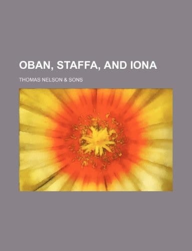 Oban, Staffa, and Iona