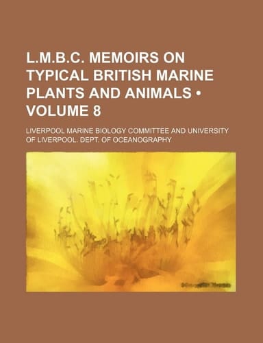 L.M.B.C. Memoirs on Typical British Marine Plants and Animals (Volume 8 )