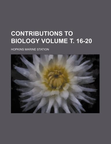 Contributions to biology Volume т. 16-20