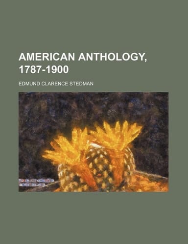 American anthology, 1787-1900
