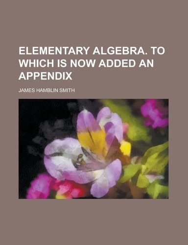 Elementary algebra. To which is now added an appendix