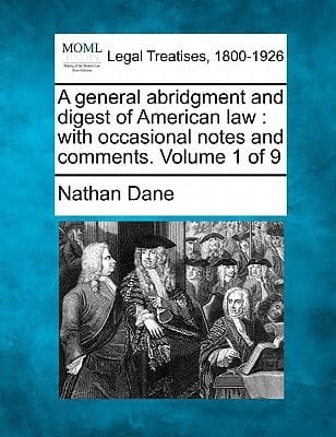 A general abridgment and digest of American law: with occasional notes and comments. Volume 1 of 9
