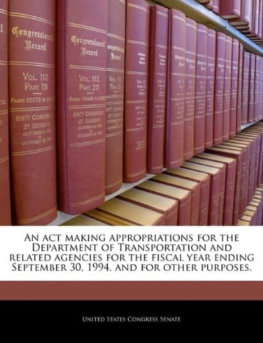 An act making appropriations for the Department of Transportation and related agencies for the fiscal year ending September 30, 1994, and for other purposes.