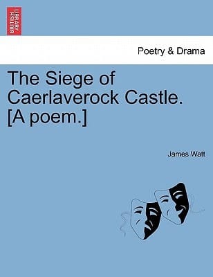 The Siege of Caerlaverock Castle. [A poem.]