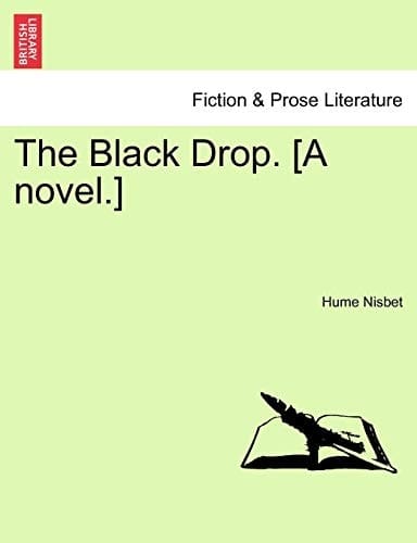 The Black Drop. [A novel.]