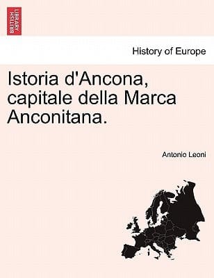 Istoria d'Ancona, capitale della Marca Anconitana. Volume I (Italian Edition)